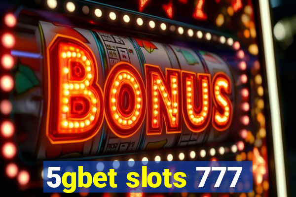 5gbet slots 777